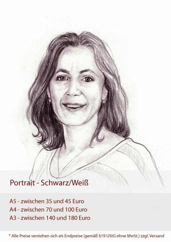 Preise Portraits - Schwarz/Weiß - A5 zwischen 35 und 45 Euro - A4 zwischen 70 und 100 Euro - A3 zwischen 140 und 180 Euro