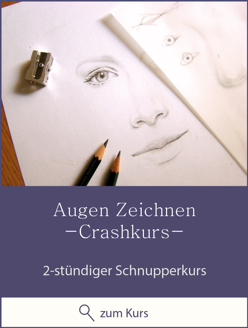 Zeichenkurs Augen Zeichnen - Ein Crashkurs - 2-stündiger Schnupperkurs - zum Kurs