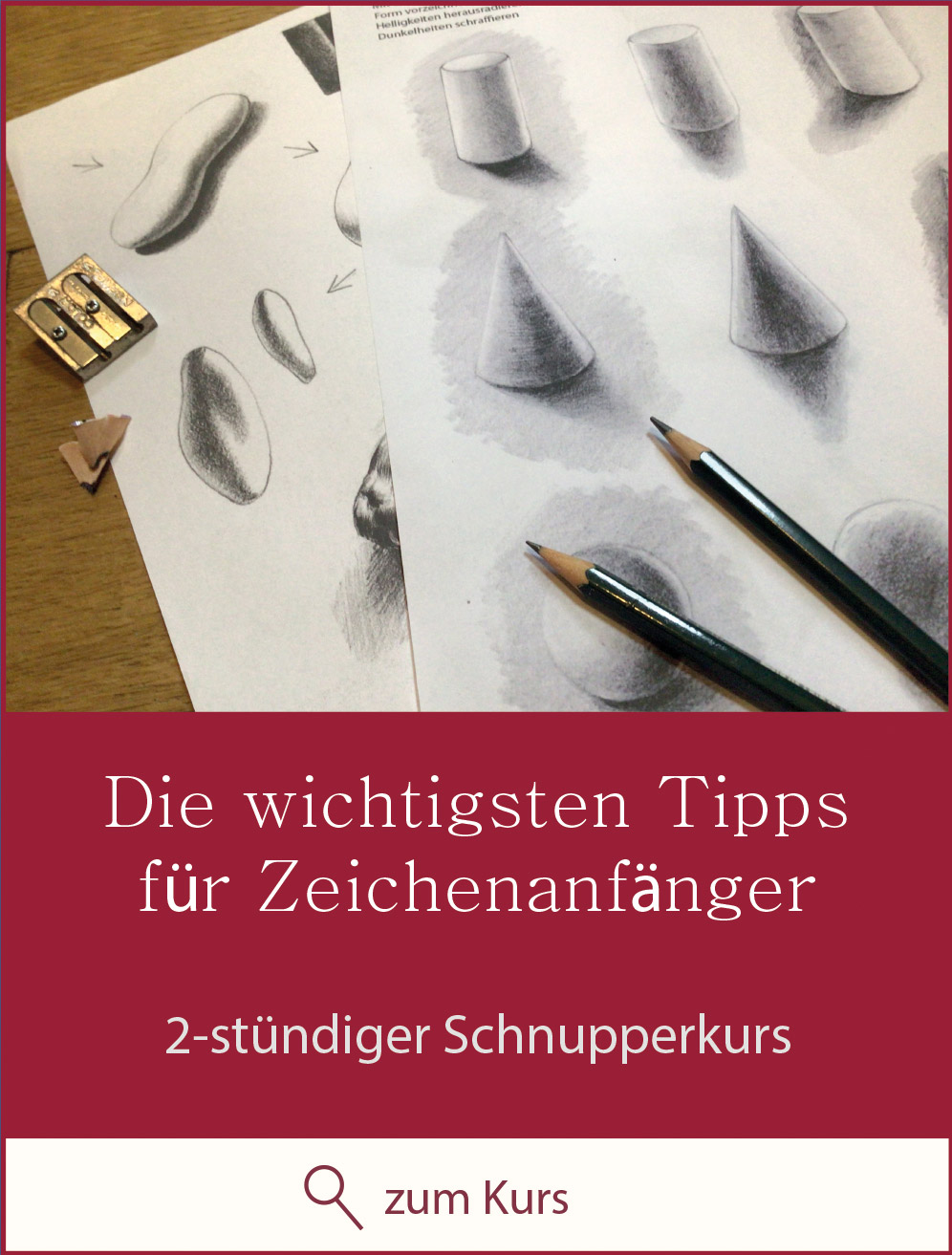 Zeichenkurs Die wichtigsten Tipps für Zeichenanfänger - Ein Schnupperkurs - zum Kurs