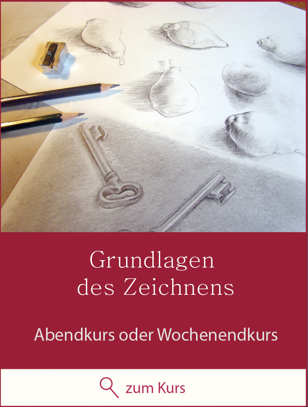 Zeichenkurs Grundlagen des Zeichnens - Abendkurs oder Wochenendkurs - zum Kurs
