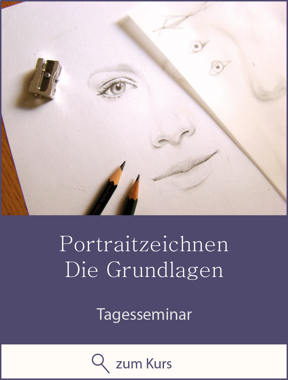 Zeichenkurs Portraitzeichnen - Portraitzeichnen nach Fotovorlage - Tagesseminar- zum Kurs